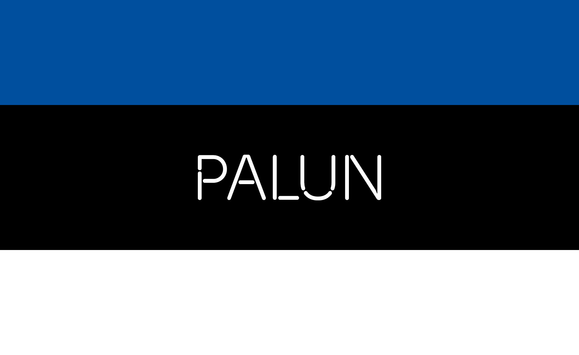 Das Wort "Palun" vor dem Hintergrund der estnischen Flagge