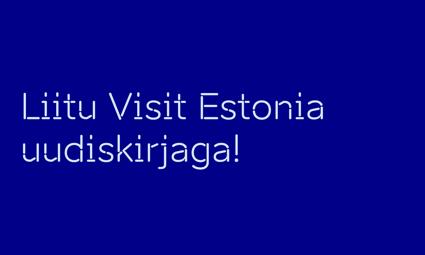 Tosin põhjust, miks liituda Visit Estonia turismiprofi uudiskirjaga
