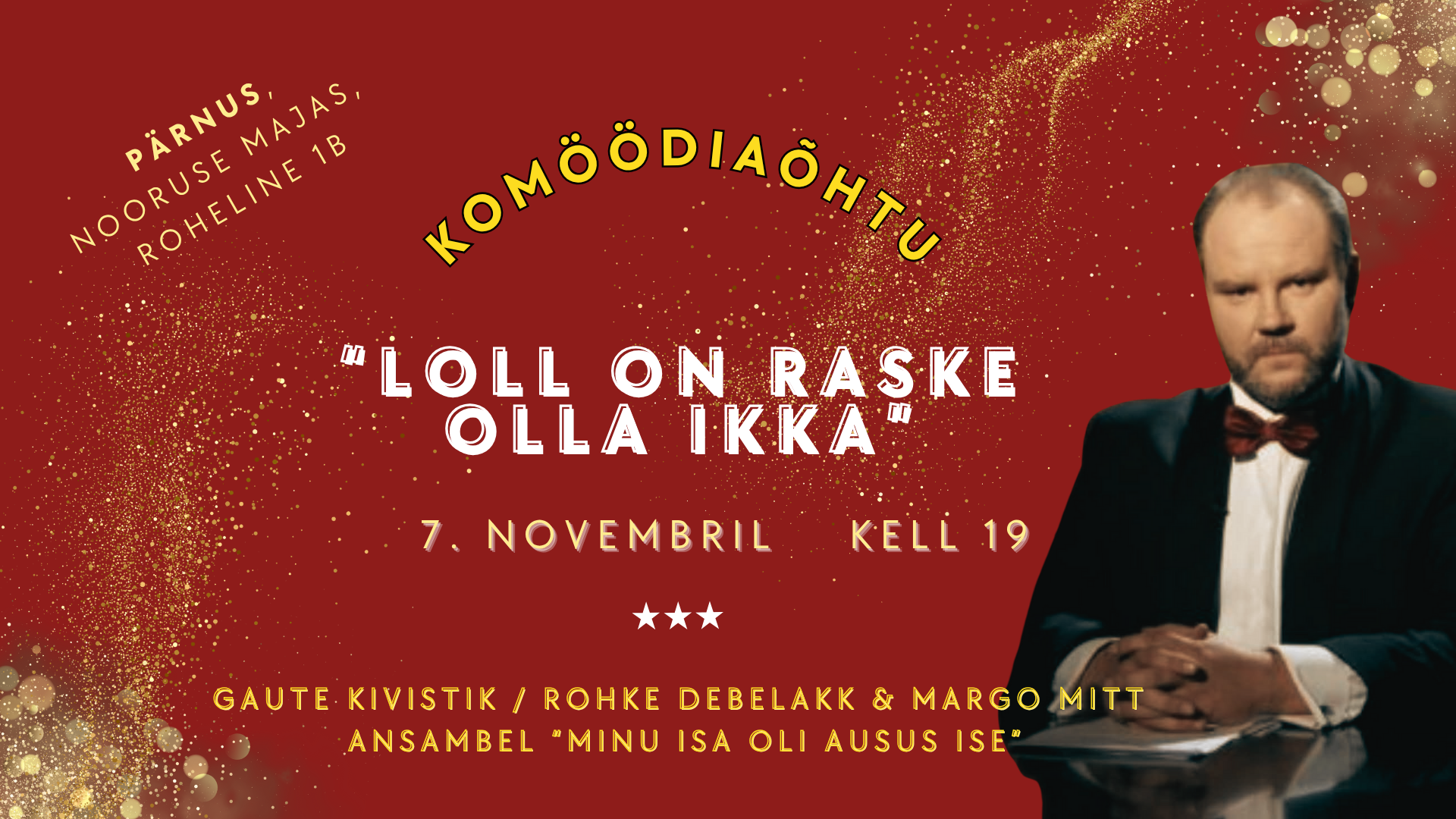 Komöödiaõhtu "Loll on raske olla ikka" Pärnus