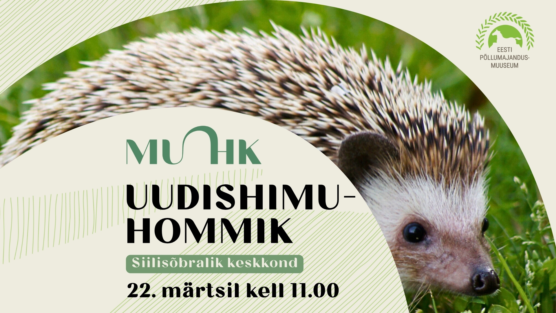 Uudishimuhommik SIIL - MUHK / Eesti Põllumajandusmuuseumis